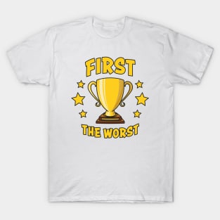 First The Worst Trophy T-Shirt